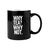 Why Tea Why Not Mug Black/White