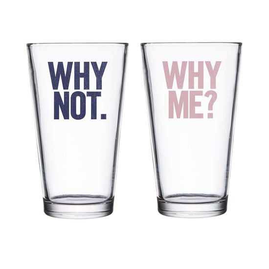 Why Me? Why Not. Pint Glasses